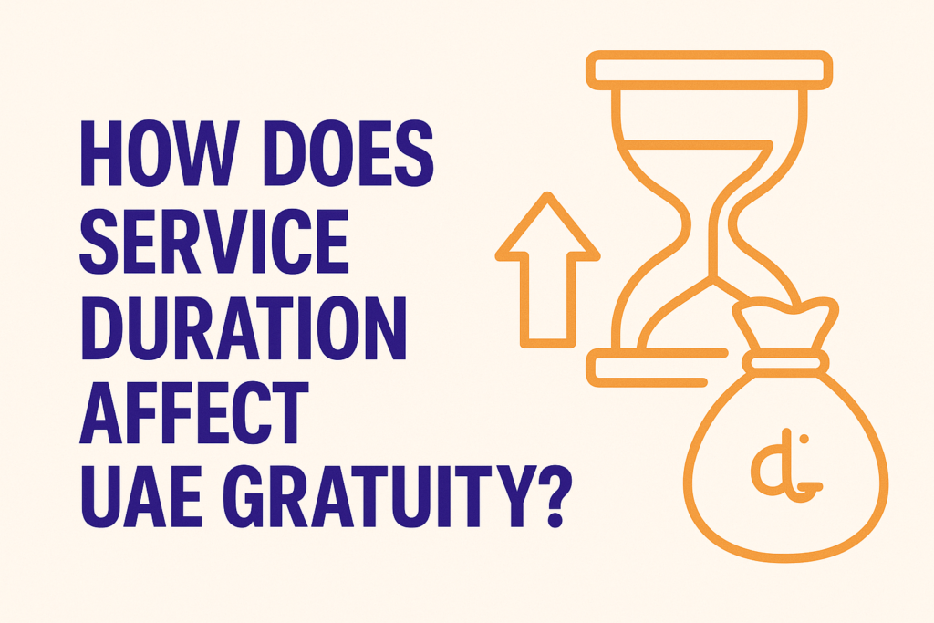 How Does Service Duration Affect UAE Gratuity?
